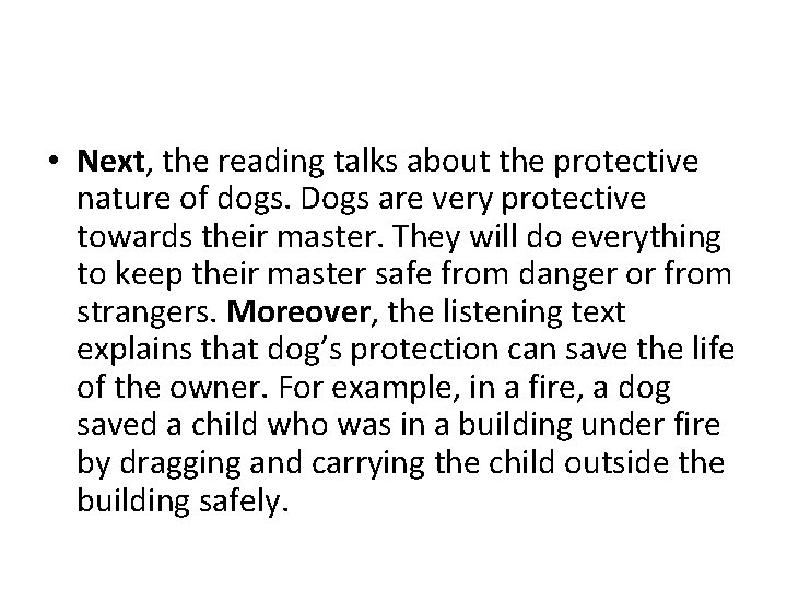  • Next, the reading talks about the protective nature of dogs. Dogs are