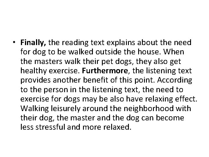  • Finally, the reading text explains about the need for dog to be