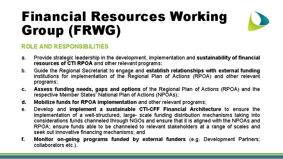 Financial Resources Working Group (FRWG) ROLE AND RESPONSIBILITIES a. b. c. d. e. f.