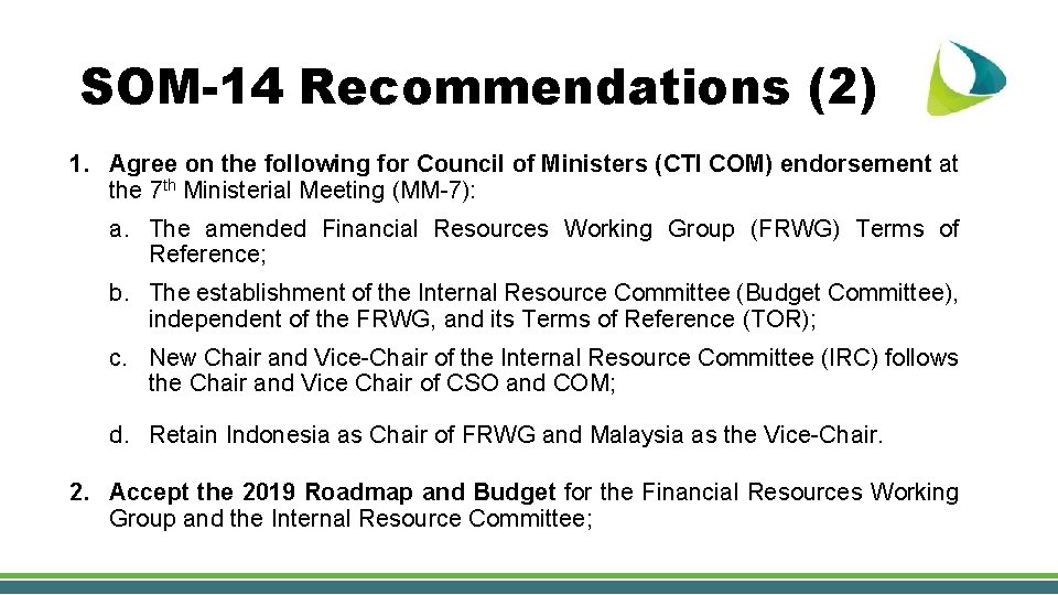 SOM-14 Recommendations (2) 1. Agree on the following for Council of Ministers (CTI COM)