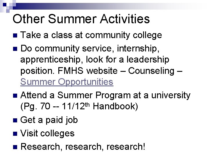 Other Summer Activities Take a class at community college n Do community service, internship,