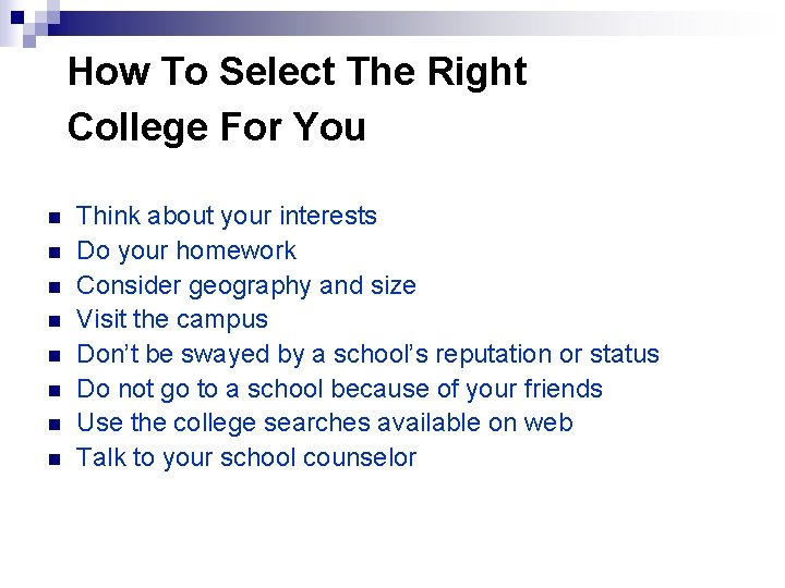 How To Select The Right College For You n n n n Think about