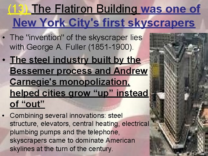 (13) The Flatiron Building was one of New York City's first skyscrapers • The