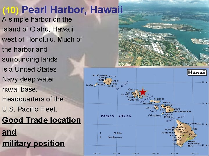 (10) Pearl Harbor, Hawaii A simple harbor on the island of O’ahu, Hawaii, west