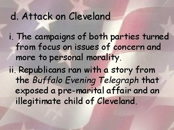 d. Attack on Cleveland i. The campaigns of both parties turned from focus on