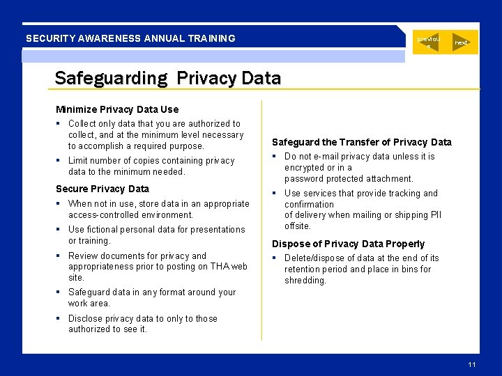 SECURITY AWARENESS ANNUAL TRAINING previou s next Safeguarding Privacy Data Minimize Privacy Data Use