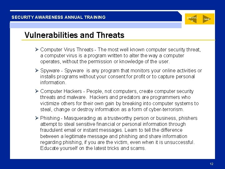 SECURITY AWARENESS ANNUAL TRAINING previou s next Vulnerabilities and Threats Ø Computer Virus Threats