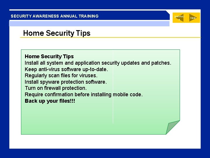 SECURITY AWARENESS ANNUAL TRAINING Home Security Tips Install system and application security updates and