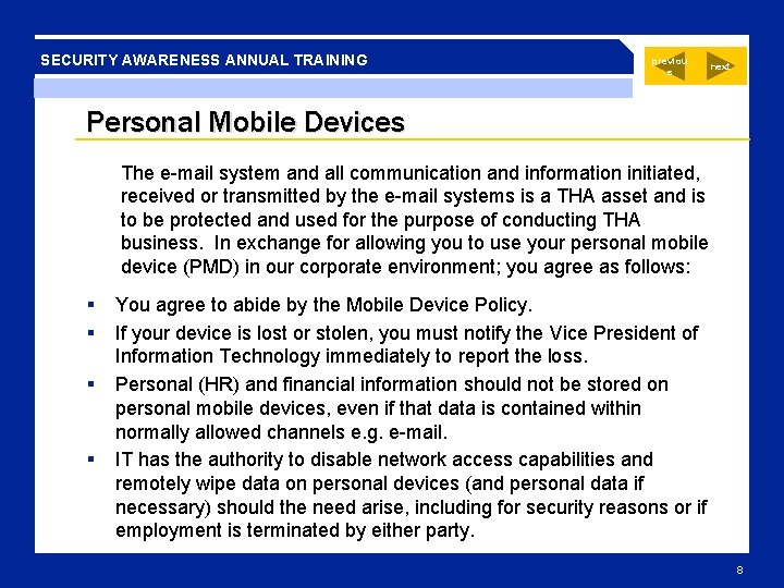 SECURITY AWARENESS ANNUAL TRAINING previou s next Personal Mobile Devices The e-mail system and