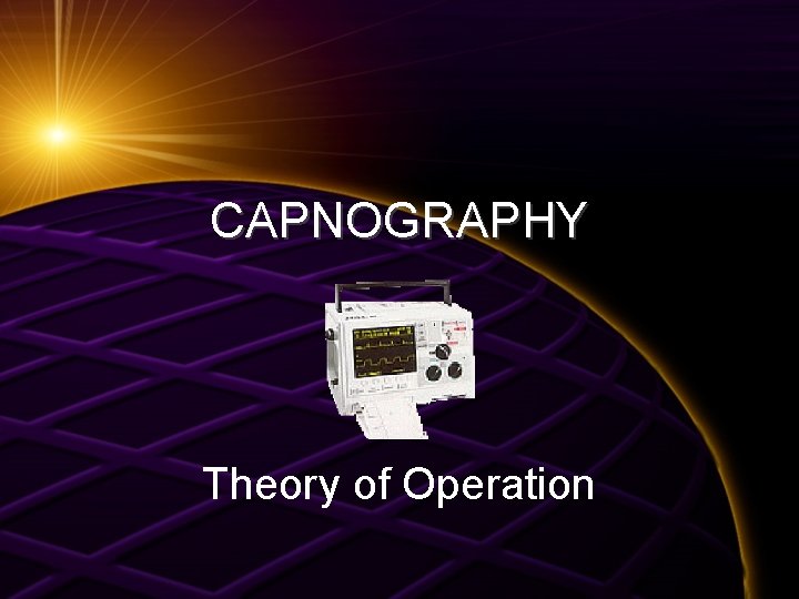CAPNOGRAPHY Theory of Operation 