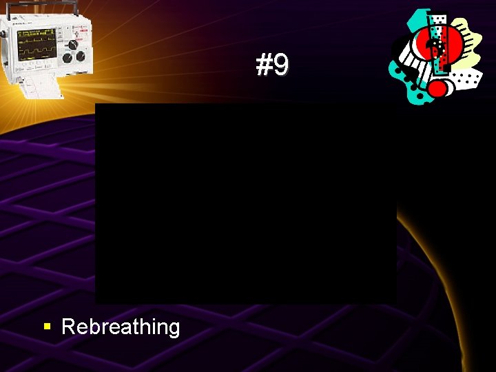 #9 § Rebreathing 
