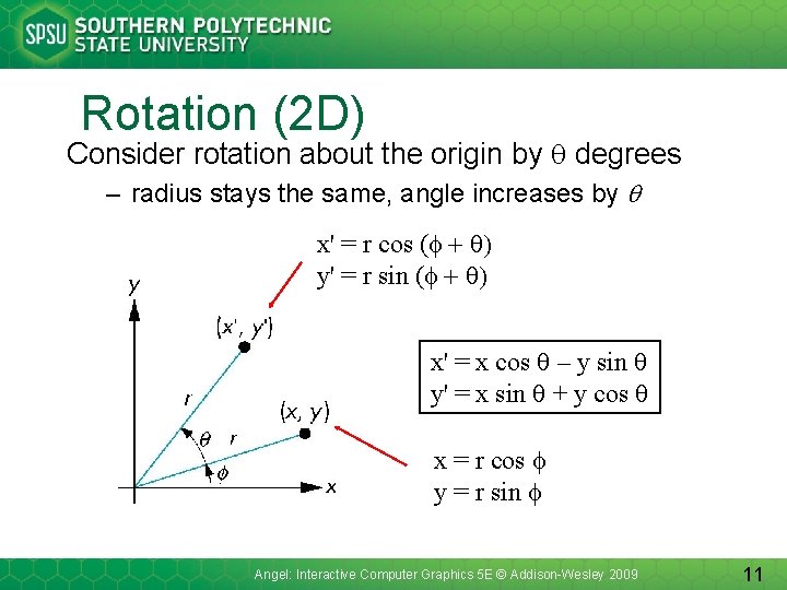 Rotation (2 D) Consider rotation about the origin by q degrees – radius stays