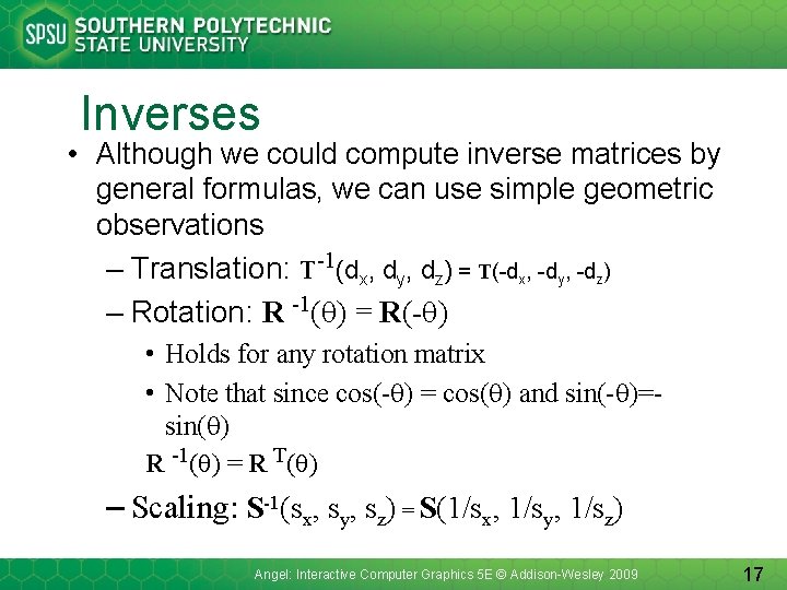 Inverses • Although we could compute inverse matrices by general formulas, we can use