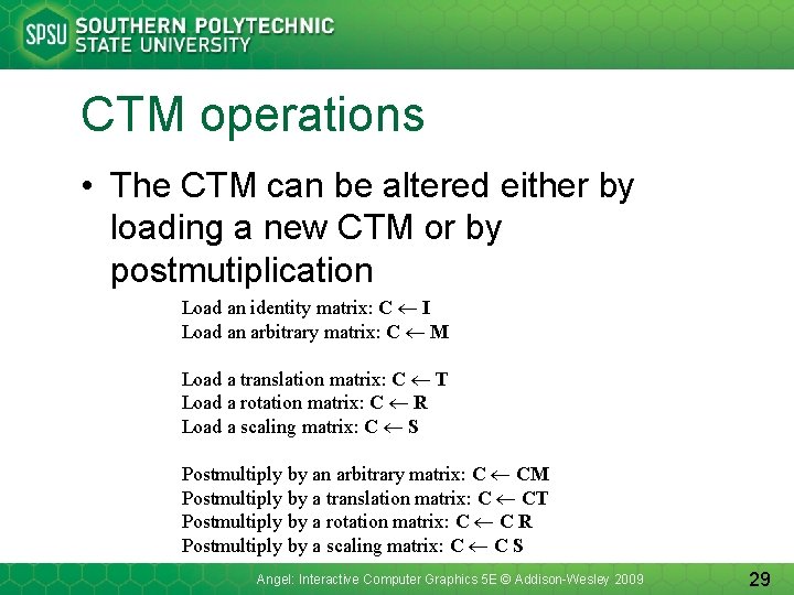 CTM operations • The CTM can be altered either by loading a new CTM