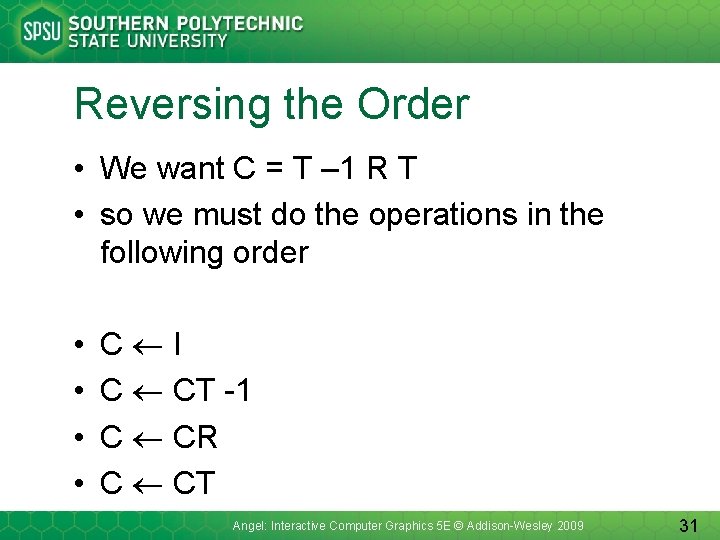 Reversing the Order • We want C = T – 1 R T •