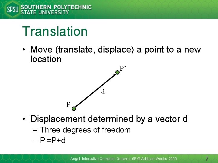 Translation • Move (translate, displace) a point to a new location P’ d P