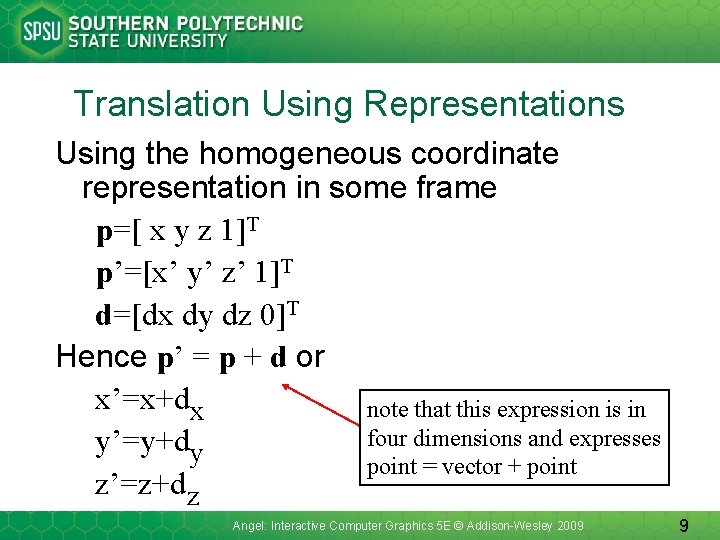 Translation Using Representations Using the homogeneous coordinate representation in some frame p=[ x y