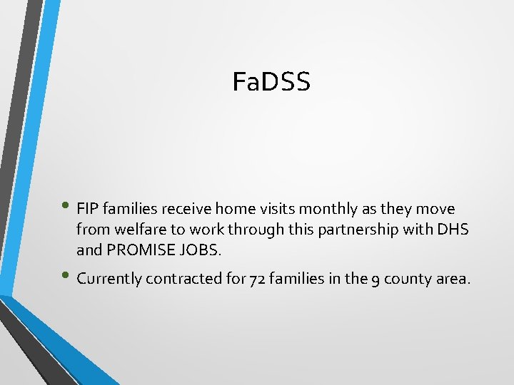 Fa. DSS • FIP families receive home visits monthly as they move from welfare