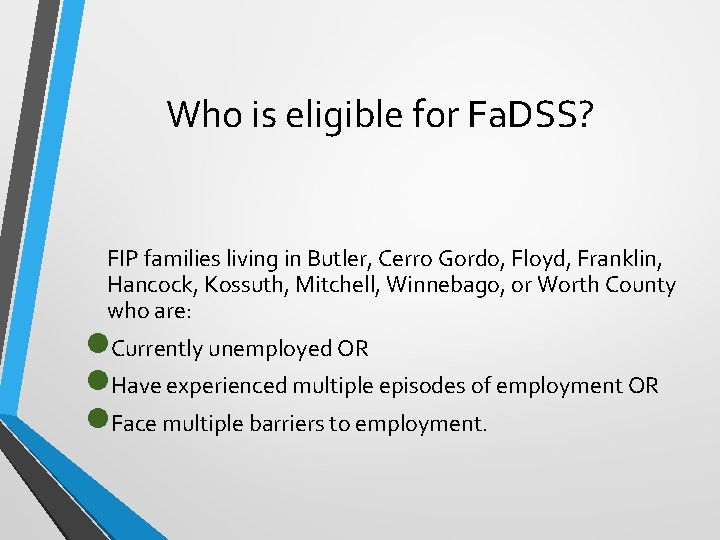 Who is eligible for Fa. DSS? FIP families living in Butler, Cerro Gordo, Floyd,