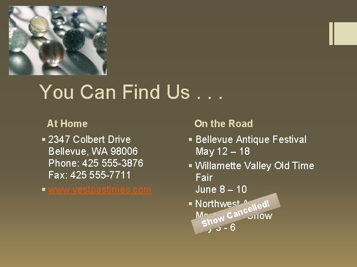 You Can Find Us. . . At Home § 2347 Colbert Drive Bellevue, WA