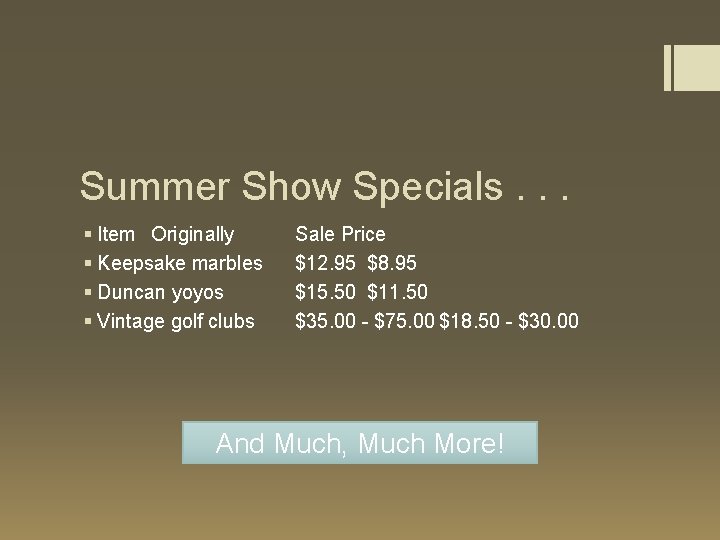 Summer Show Specials. . . § Item Originally § Keepsake marbles § Duncan yoyos