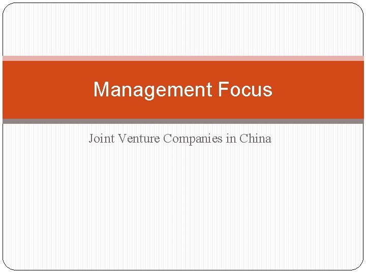 Management Focus Joint Venture Companies in China 