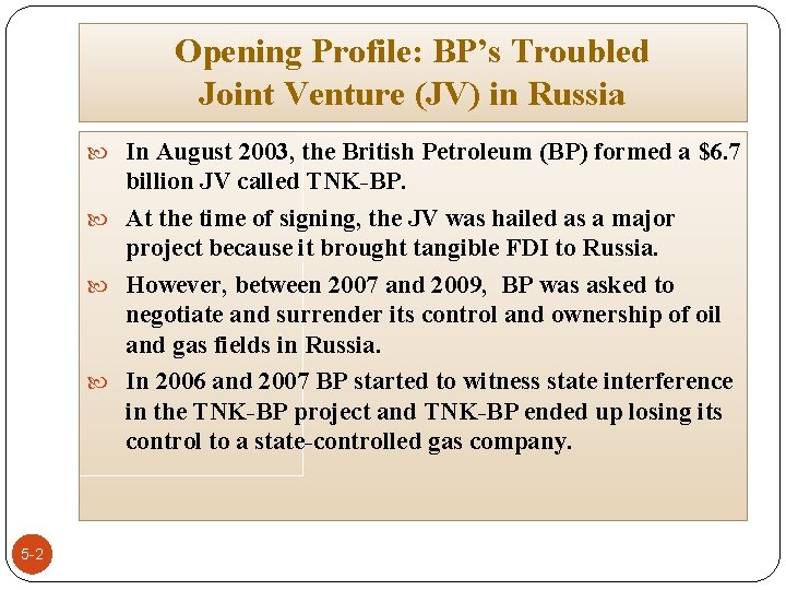 Opening Profile: BP’s Troubled Joint Venture (JV) in Russia In August 2003, the British