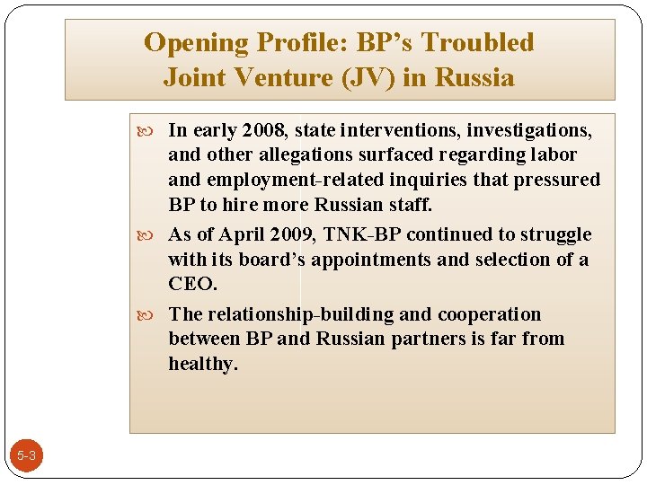 Opening Profile: BP’s Troubled Joint Venture (JV) in Russia In early 2008, state interventions,
