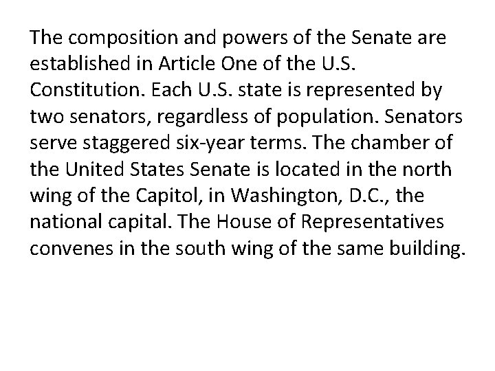 The composition and powers of the Senate are established in Article One of the