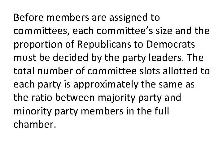 Before members are assigned to committees, each committee’s size and the proportion of Republicans