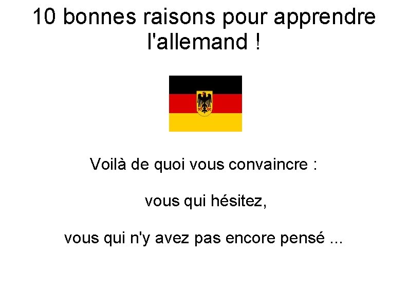 10 bonnes raisons pour apprendre l'allemand ! Voilà de quoi vous convaincre : vous