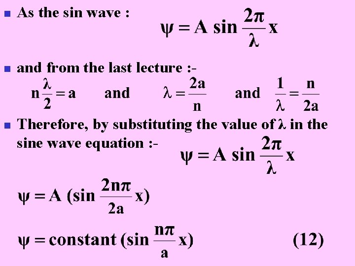 n As the sin wave : n and from the last lecture : -