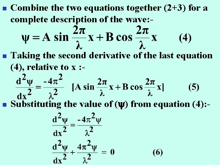 n n n Combine the two equations together (2+3) for a complete description of