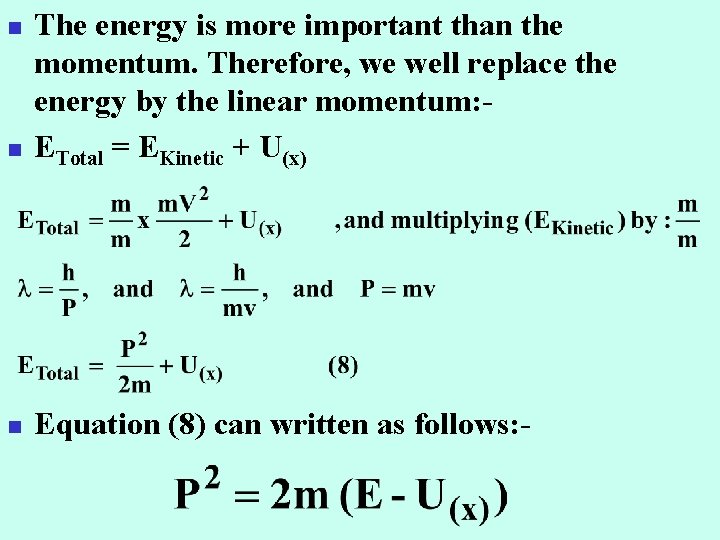 n The energy is more important than the momentum. Therefore, we well replace the