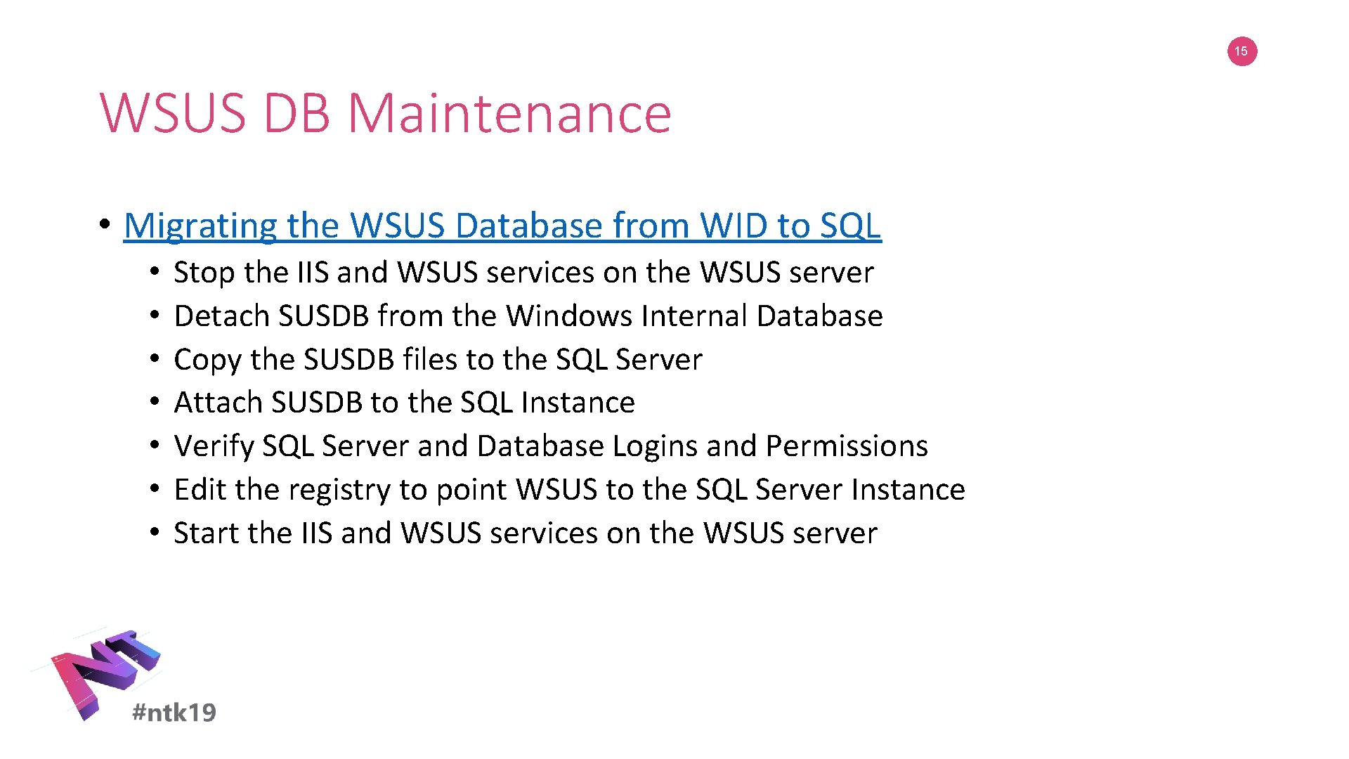 15 WSUS DB Maintenance • Migrating the WSUS Database from WID to SQL •