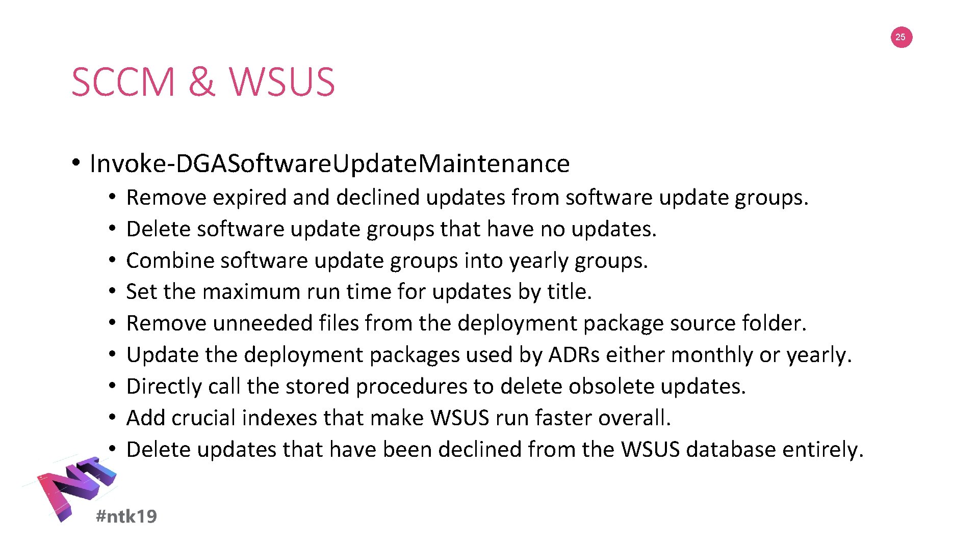 25 SCCM & WSUS • Invoke-DGASoftware. Update. Maintenance • • • Remove expired and