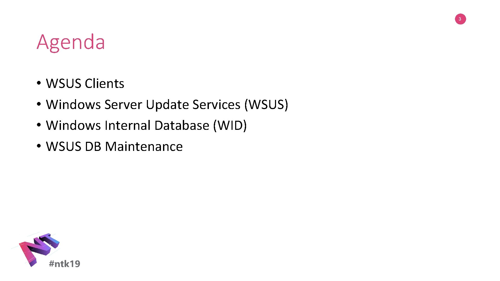 3 Agenda • WSUS Clients • Windows Server Update Services (WSUS) • Windows Internal