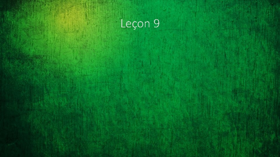 Leçon 9 