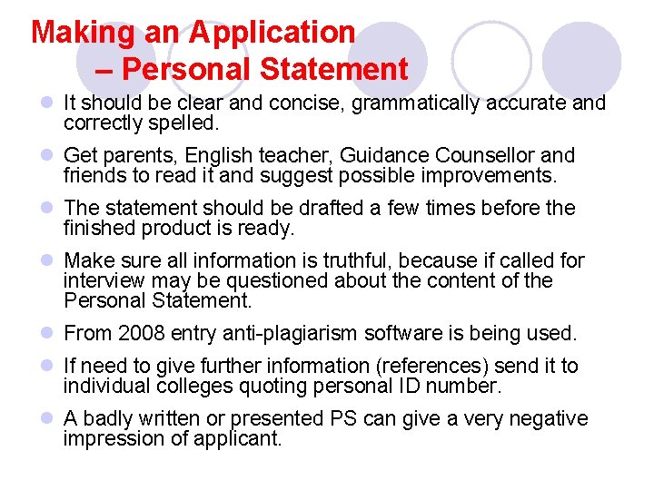 Making an Application – Personal Statement l It should be clear and concise, grammatically