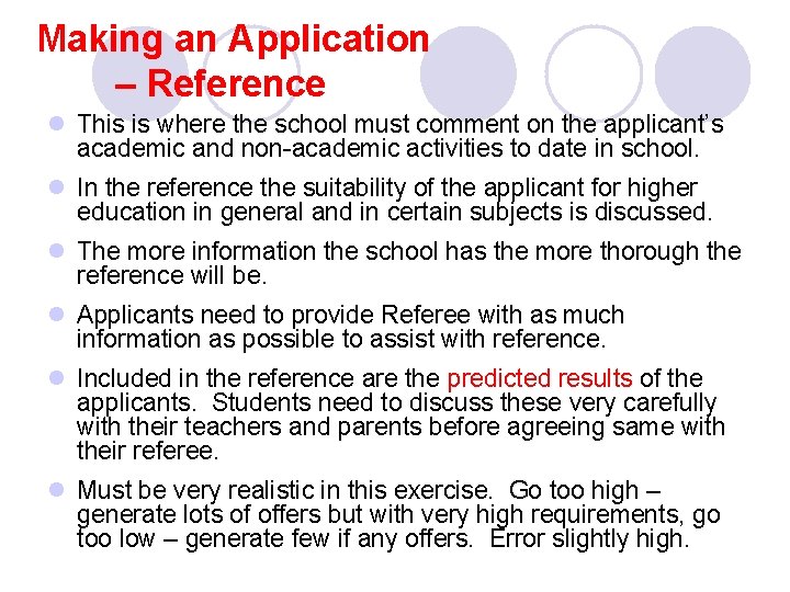 Making an Application – Reference l This is where the school must comment on