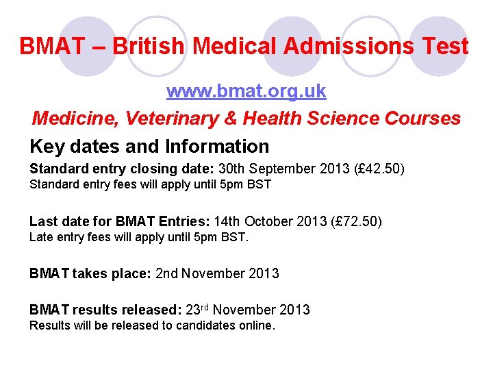 BMAT – British Medical Admissions Test www. bmat. org. uk Medicine, Veterinary & Health