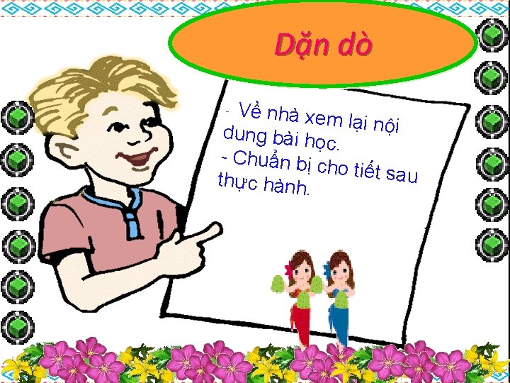 Dặn dò - Về nhà x em lại nội d ung bài học. -