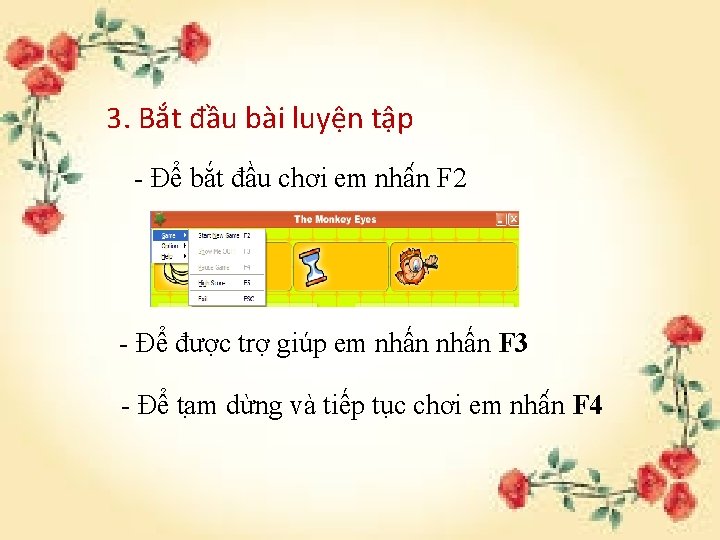 3. Bắt đầu bài luyện tập - Để bắt đầu chơi em nhâ n