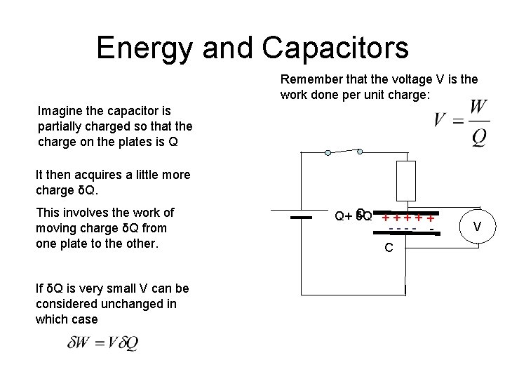 Energy and Capacitors Remember that the voltage V is the work done per unit