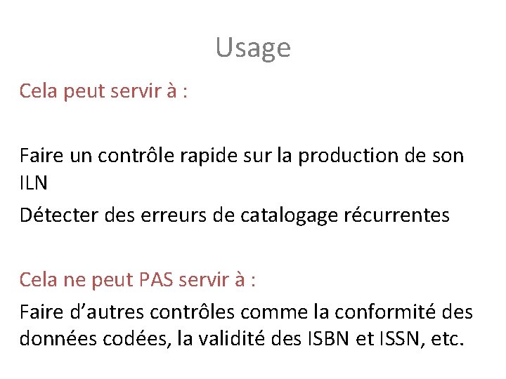 Usage Cela peut servir à : Faire un contrôle rapide sur la production de