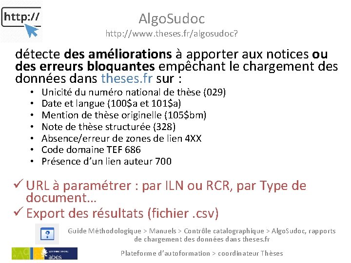 Algo. Sudoc http: //www. theses. fr/algosudoc? détecte des améliorations à apporter aux notices ou