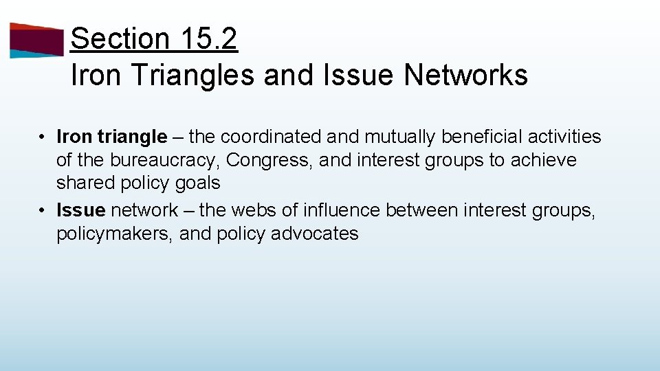 Section 15. 2 Iron Triangles and Issue Networks • Iron triangle – the coordinated