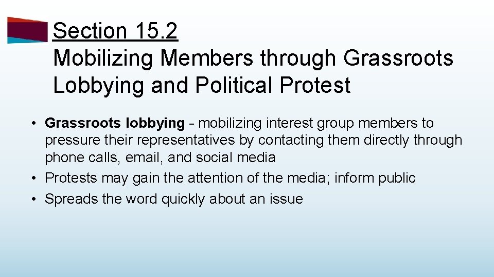 Section 15. 2 Mobilizing Members through Grassroots Lobbying and Political Protest • Grassroots lobbying