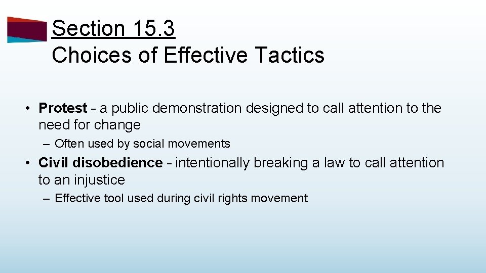 Section 15. 3 Choices of Effective Tactics • Protest – a public demonstration designed