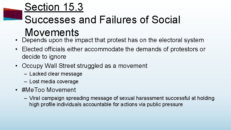 Section 15. 3 Successes and Failures of Social Movements • Depends upon the impact